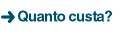 Quanto custa?